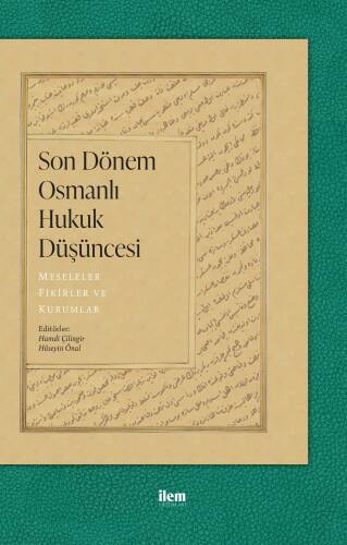 Son Dönem Osmanlı Hukuk Düşüncesi - Meseleler, Fikirler ve Kurumlar - 1