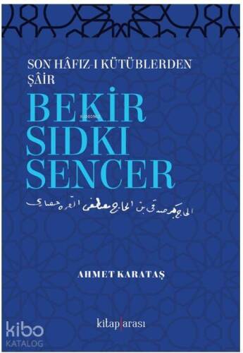 Son Hafız-ı Kütüblerden Şair Bekir Sıdkı Sencer - 1