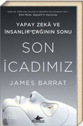 Son İcadımız Yapay Zeka ve İnsanlık Çağının Sonu - 1