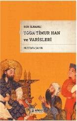 Son İlhanlı Toga Timur Han Ve Varisleri - 1