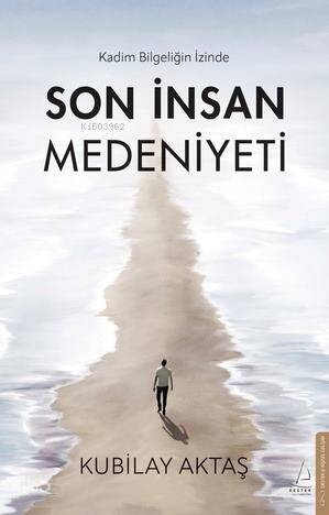 Son İnsan Medeniyeti - 1