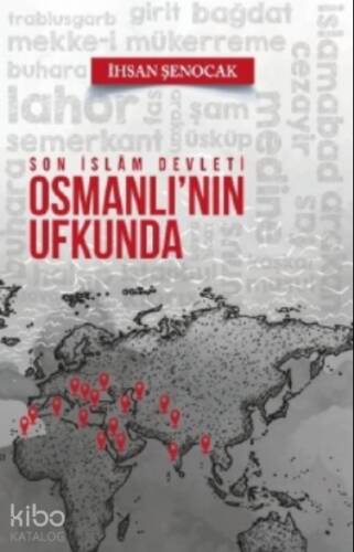 Son İslam Devleti Osmanlı'nın Ufkunda - 1