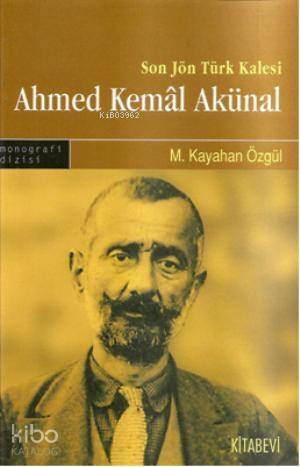 Son Jön Türk Kalesi Ahmed Kemal Akünal - 1