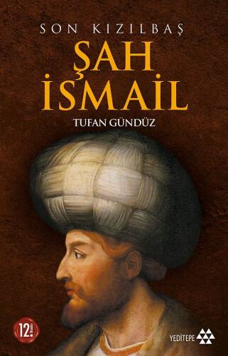 Son Kızılbaş Şah İsmail - 1