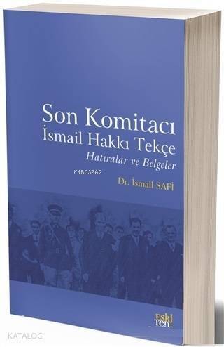 Son Komitacı İsmail Hakkı Tekçe Hatıralar ve Belgeler - 1