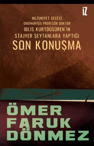 Son Konuşma;Mezuniyet Gecesi Ordinaryüs Profesör Doktor İblis Kurtdüşüren’in Stajyer Şeytanlara Yaptığı Son Konuşma - 1