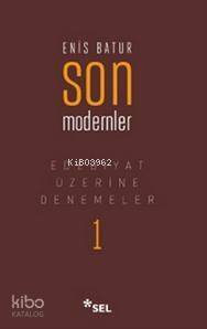 Son Modernler; Edebiyat Üzerine Denemeler - 1 - 1