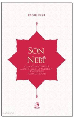 Son Nebi; Kur'an'dan Ayetlerle Allah'ın Elçisi ve Nebilerin Sonuncusu Muhammed (AS) - 1