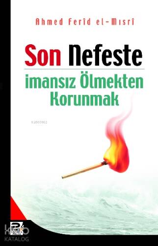 Son Nefeste İmansız Ölmekten Korunmak - 1