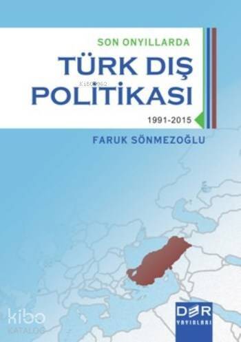 Son Onyıllarda Türk Dış Politikası; 1991 - 2015 - 1