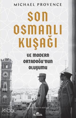 Son Osmanlı Kuşağı ve Modern Ortadoğu'nun Oluşumu - 1