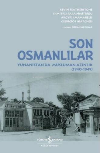 Son Osmanlılar: Yunanistan'da Müslüman Azınlık 1940 - 1949 - 1