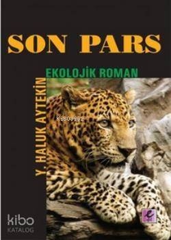 Son Pars; Ekolojik Roman - 1