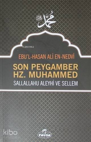 Son Peygamber Hz. Muhammed Sallallahu Aleyhi ve Sellem - 1