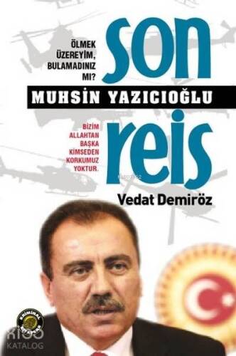 Son Reis Muhsin Yazıcıoğlu - 1