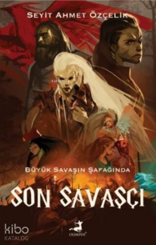 Son Savaşçı - Büyük Savaşın Şafağında - 1