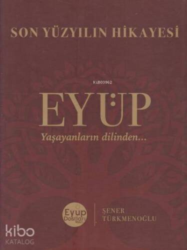 Son Yüzyılın Hikayesi Eyüp; Yaşayanların Dilinden - 1