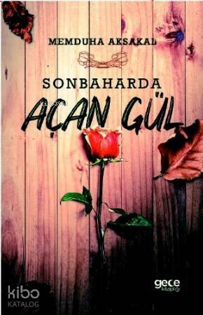 Sonbaharda Açan Gül - 1