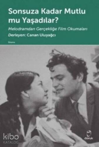 Sonsuza Kadar Mutlu mu Yaşadılar ?; Melodramdan Gerçekliğe Film Okumaları - 1