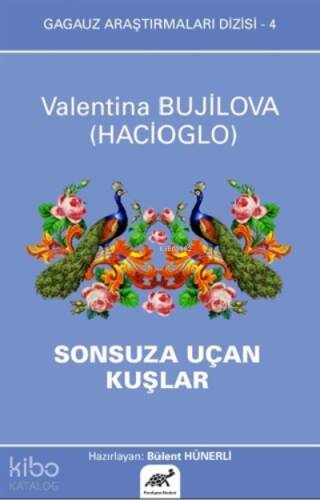 Sonsuza Uçan Kuşlar - Gagauz Araştırmaları Dizisi 4 - 1