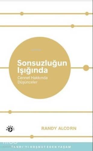 Sonsuzluğun Işığında; Cennet Hakkında Düşünceler - 1