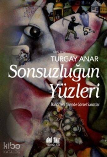 Sonsuzluğun Yüzleri; İkinci Yeni Şiirinde Görsel Sanatlar - 1