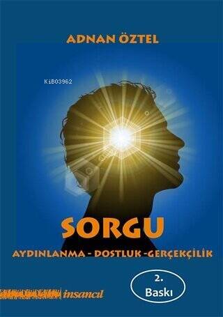 Sorgu;Aydınlanma-Dostluk-Gerçeklik - 1