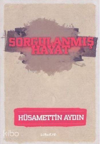 Sorgulanmış Hayat - 1