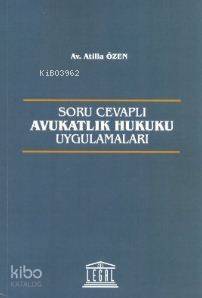 Soru Cevaplı Avukatlık Hukuku Uygulamaları - 1