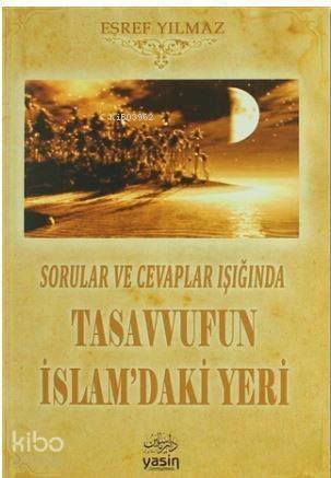 Sorular ve Cevaplar Işığında Tasavvufun İslamdaki Yeri - 1