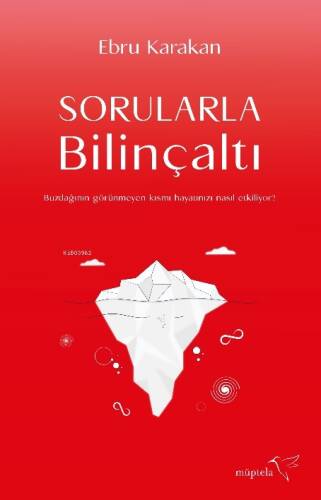 Sorularla Bilinçaltı;Buzdağının Görünmeyen Kısmı Hayatınızı Nasıl Etkiliyor? - 1