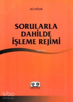 Sorularla Dahilde İşleme Rejimi - 1