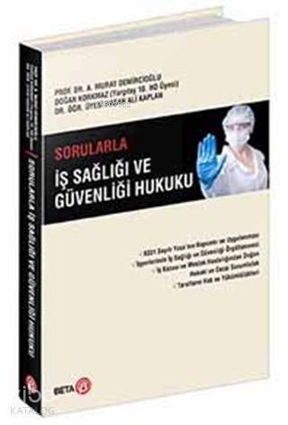 Sorularla İş Sağlığı ve Güvenliği Hukuku - 1