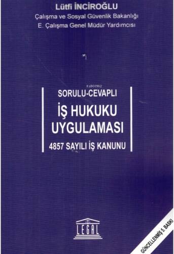 Sorulu-Cevaplı İş Hukuku Uygulaması - 4857 Sayılı İş Kanunu - 1