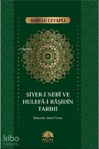 Sorulu Cevaplı Siyeri Nebi ve Hulefa-i Raşidin Tarihi - 1