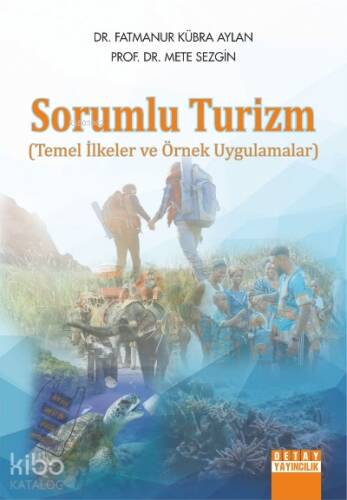 Sorumlu Turizm;Temel İlkeler ve Örnek Uygulamalar - 1