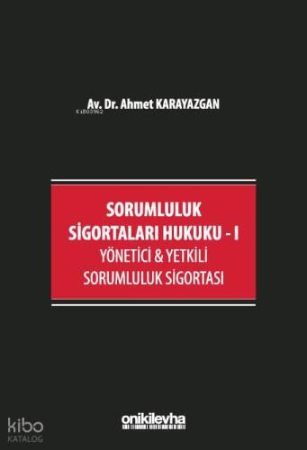 Sorumluluk Sigortaları Hukuku - I ;Yönetici & Yetkili Sorumluluk Sigortası - 1