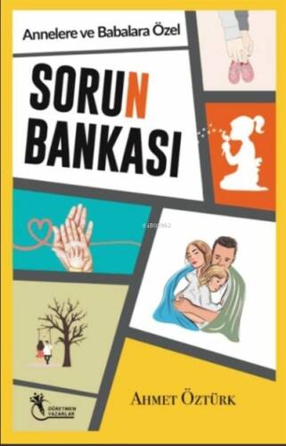 Sorun Bankası ; Annelere ve Babalara Özel - 1