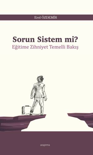 Sorun Sistem mi?;Eğitime Zihniyet Temelli Bakış - 1