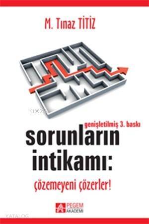 Sorunların İntikamı; Çözemeyeni Çözerler! - 1