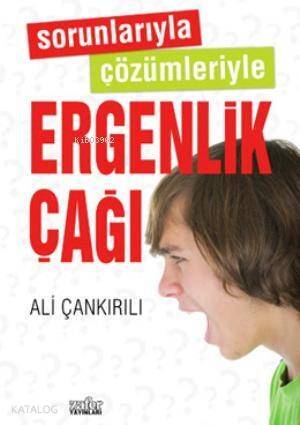 Sorunlarıyla Çözümleriyle Ergenlik Çağı - 1