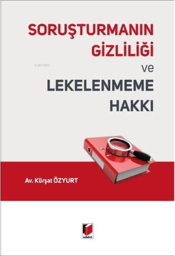 Soruşturmanın Gizliliği ve Lekelenmeme Hakkı - 1