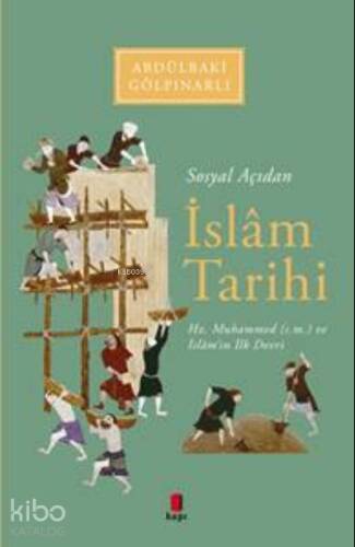 Sosyal Açıdan İslâm Tarihi;Hz. Muhammed (s.m.) Ve İslâm'ın İlk Devri - 1