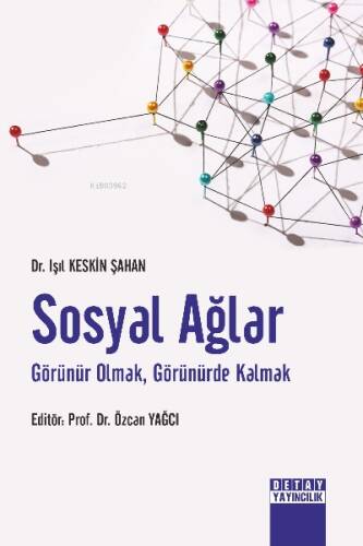 Sosyal Ağlar Görünür Olmak , Görünürde Kalmak - 1