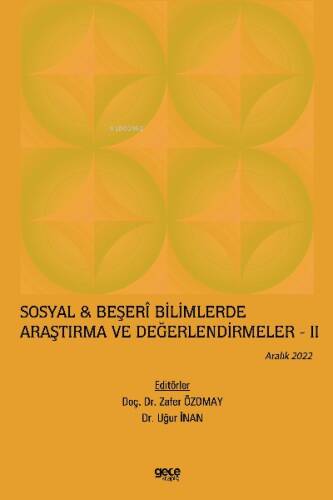 Sosyal & Beşerî Bilimlerde Araştırma ve Değerlendirmeler – II / Aralık 2022 - 1