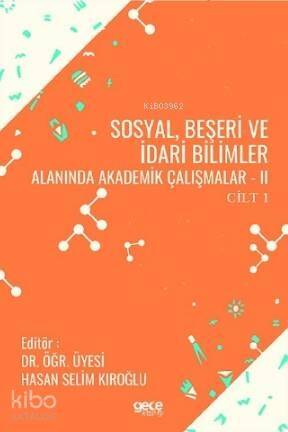 Sosyal, Beşeri ve İdari Bilimler Alanında Akademik Çalışmalar - II Cilt 1 - 1