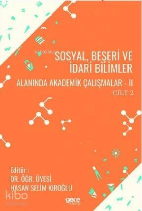 Sosyal, Beşeri ve İdari Bilimler Alanında Akademik Çalışmalar - II Cilt 2 - 1