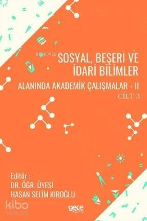 Sosyal, Beşeri ve İdari Bilimler Alanında Akademik Çalışmalar - II Cilt 3 - 1