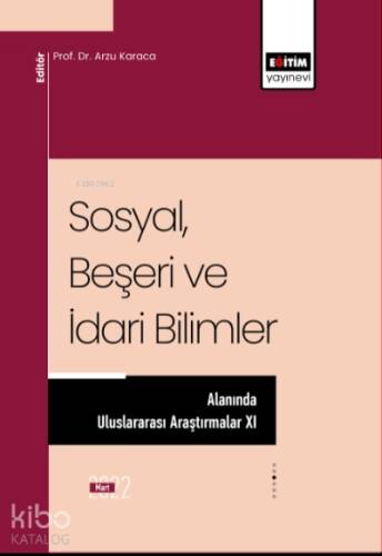 Sosyal Beşerı Ve Idarı Bılımler Alanında Uluslararası Araştırmalar XI - 1