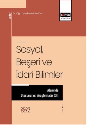 Sosyal Beşeri ve İdari Bilimler Alanında Uluslararası Araştırmalar XIII - 1